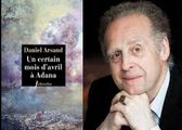 Daniel Arsand,à la fois écrivain et éditeur, il est l'auteur entre autres «D'un certain mois d'avril un livre à Adama»(Phébus) un livre autour de du peuple arménien
